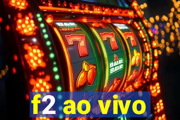 f2 ao vivo